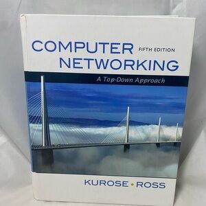 Computer Networking : A Top-Down Approach James F., Ross, Keith W